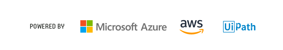 Powered by Microsoft Azure, AWS and UiPath