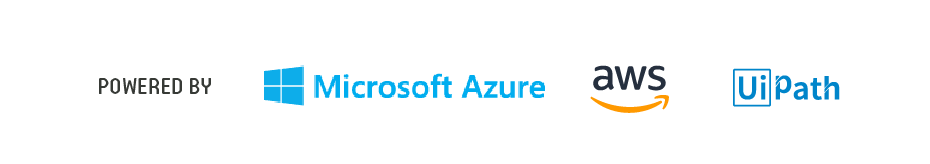 Powered by Microsoft Azure, AWS and UiPath